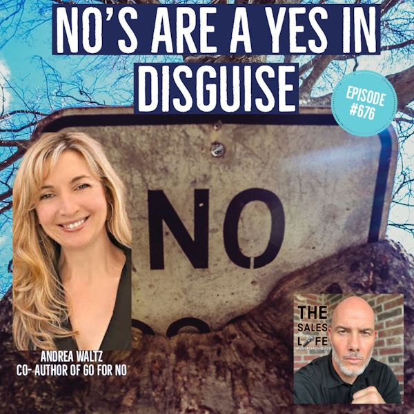 No's Are a Yes In Disguise | w/ Andrea Waltz author of "Go For No." Image