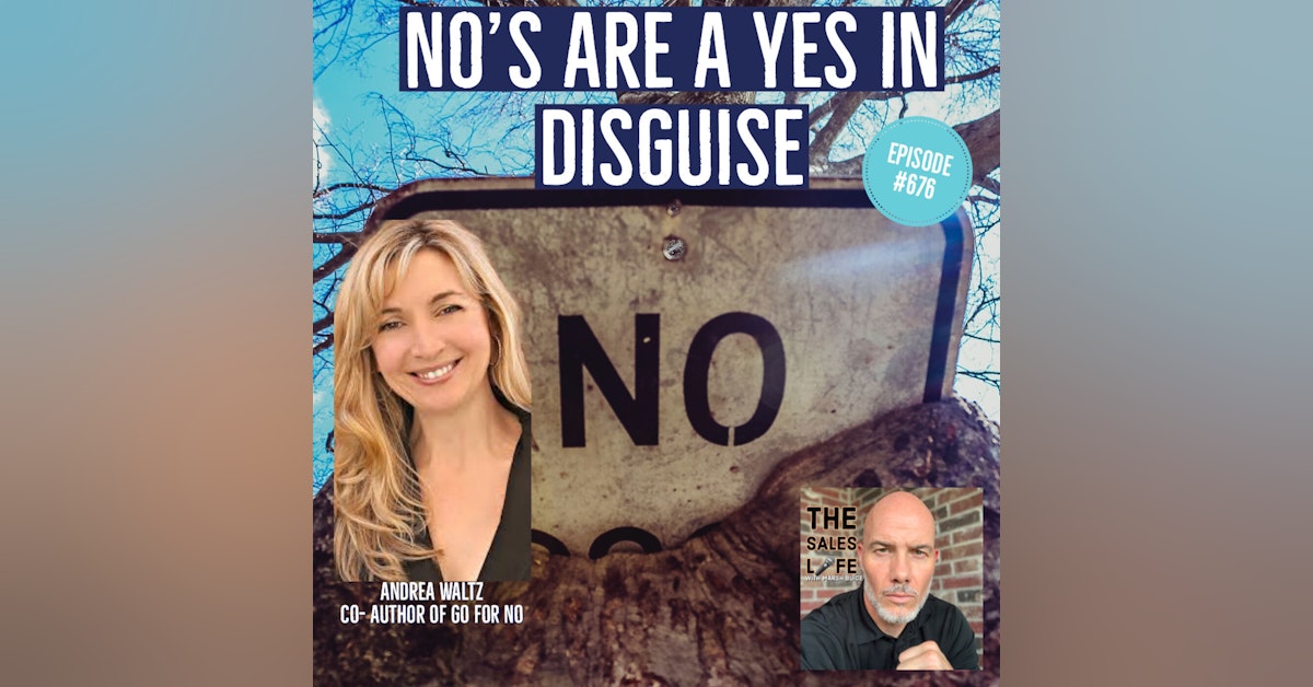 No's Are a Yes In Disguise | w/ Andrea Waltz author of "Go For No."