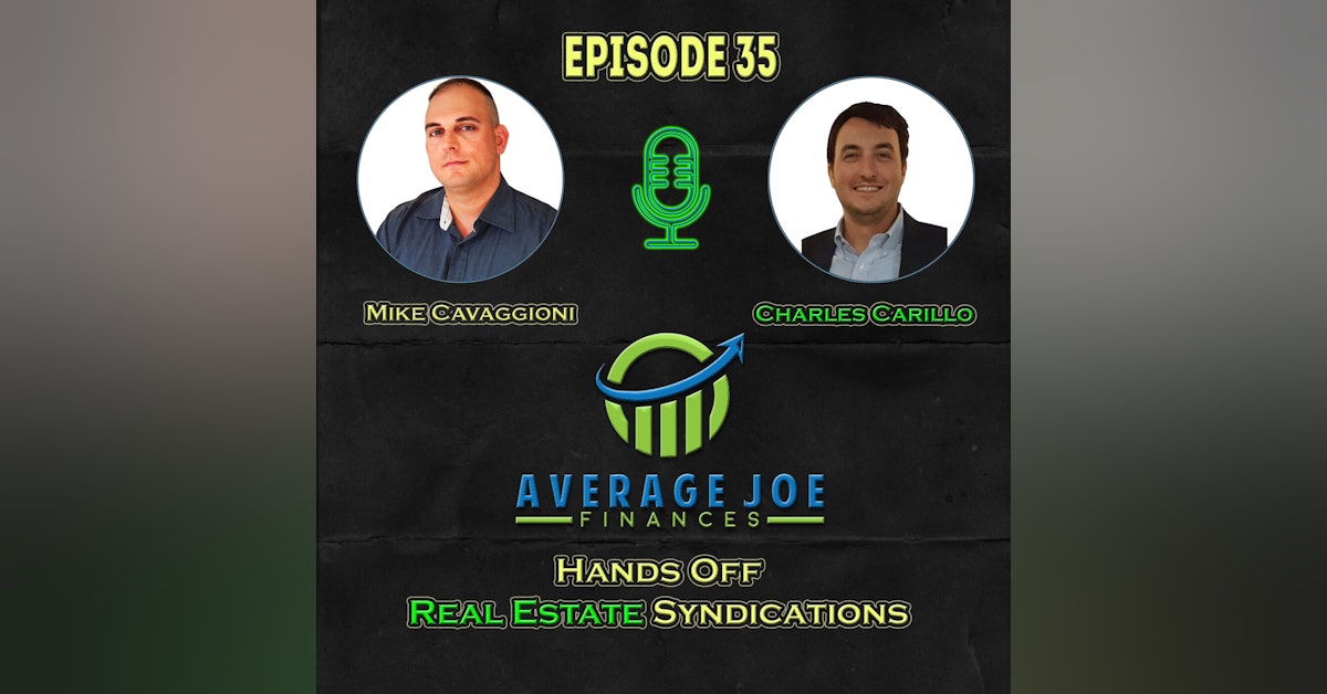 35. Hands Off Real Estate Syndications with Charles Carillo