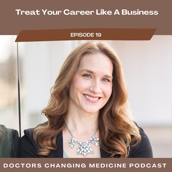 #19 Treat Your Career Like A Business With Dr. Marjorie Steigler Image
