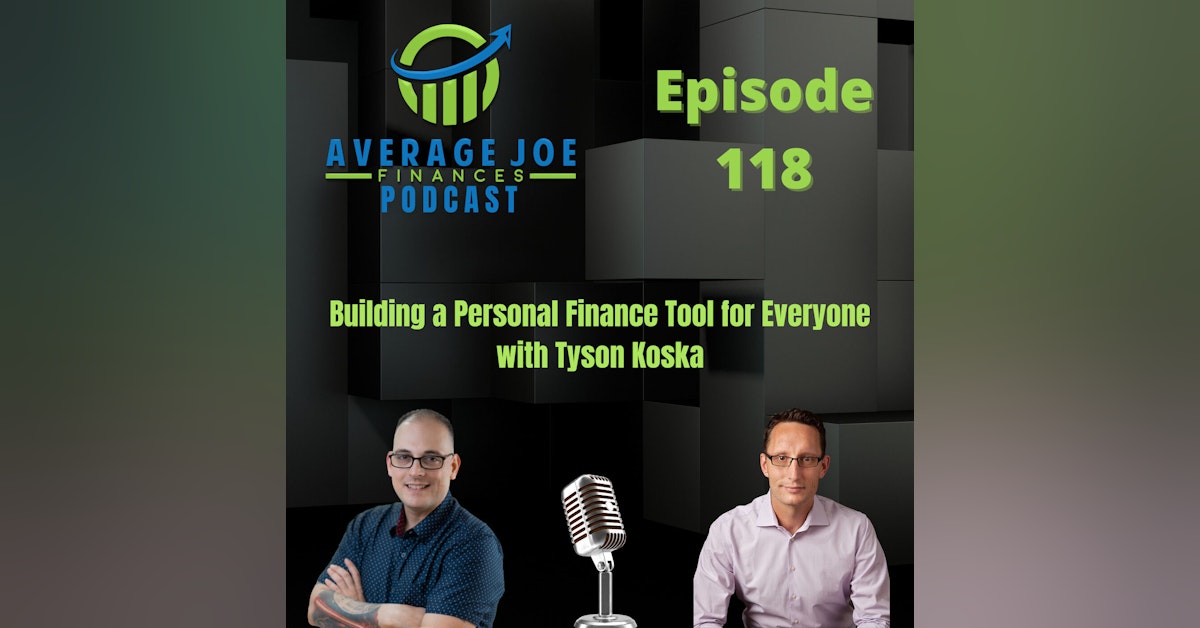 118. Building a Personal Finance Tool for Everyone with Tyson Koska