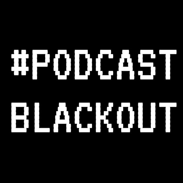 #PodcastBlackout Image