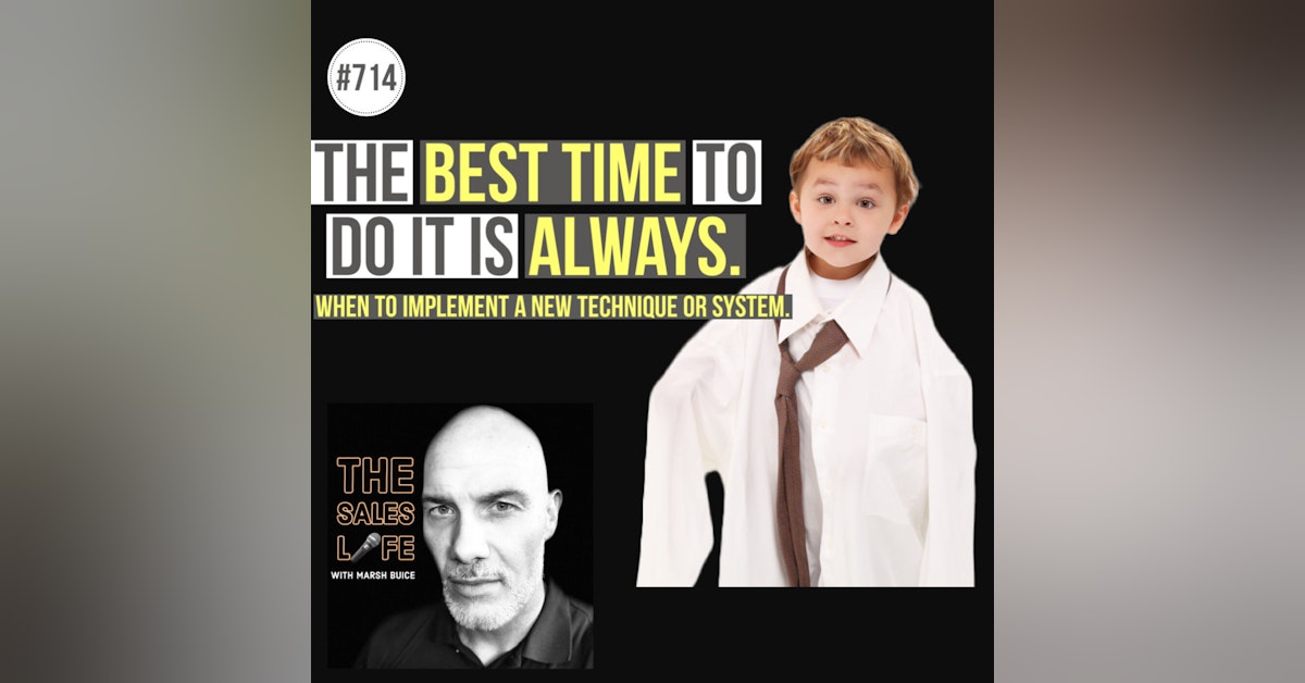 714. The Best Time To Do It Is ALWAYS. | When to try a new technique or system.