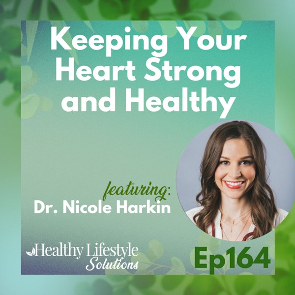 164: Keeping Your Heart Strong and Healthy with Dr. Nicole Harkin Image