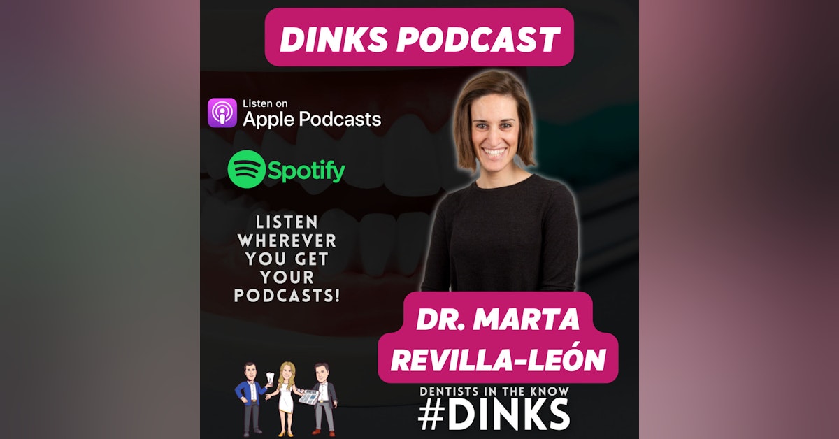 DINKS with Dr. Marta Revilla-León with Kois Center Digital Dentistry
