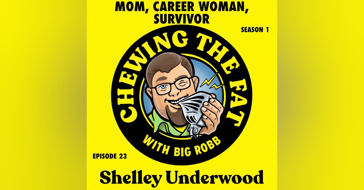 Shelley Underwood, Mom, Career Woman, Survivor