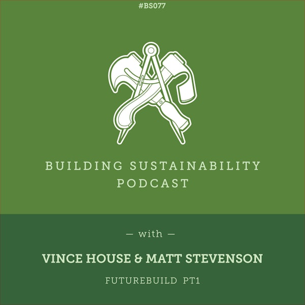 Ventilation and Timber (Futurebuild 2022) - Vince House & Matt Stevenson - BS077
