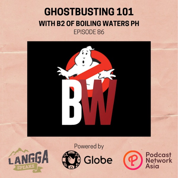 LSP 86: Ghostbusting 101 with B2 of Boiling Waters Image