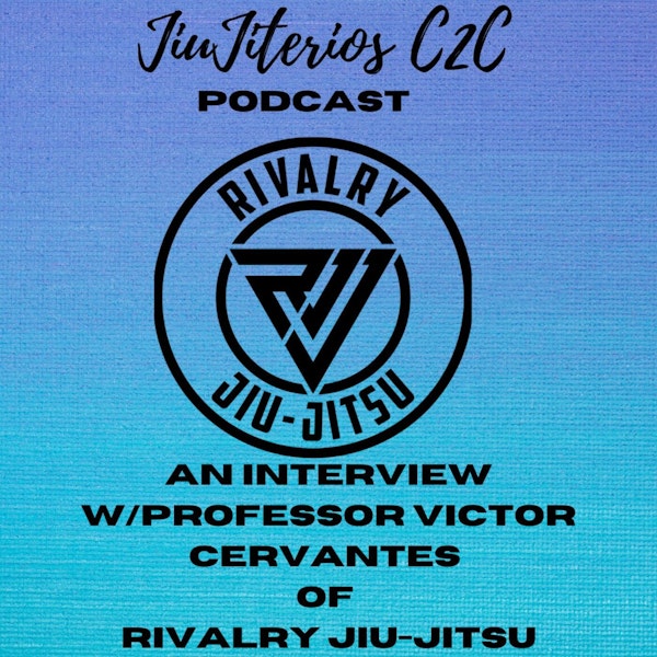 Ep.16 Interview w/Victor Cervantes of Rivalry Jiu-Jitsu & Pan Ams 2020 preview