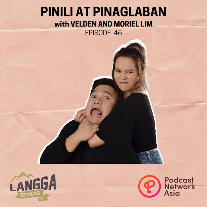 Episode image for LSP 46: Pinili at Pinaglaban with Moriel & Velden Lim