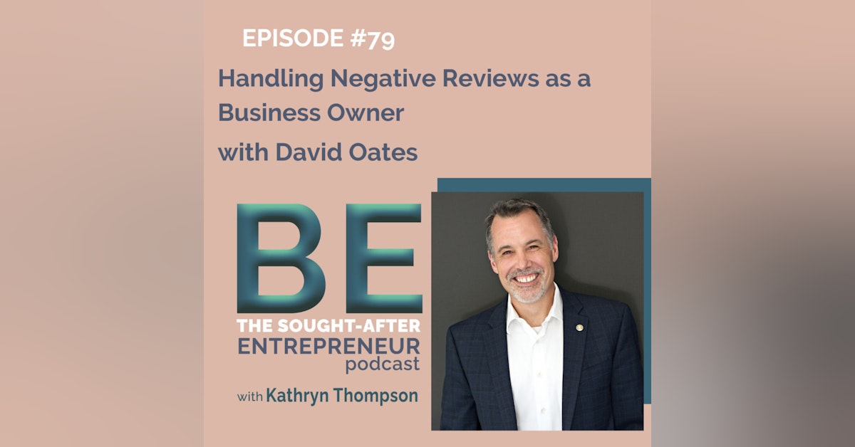 How to Handle Negative Reviews as a Business Owner with David Oates