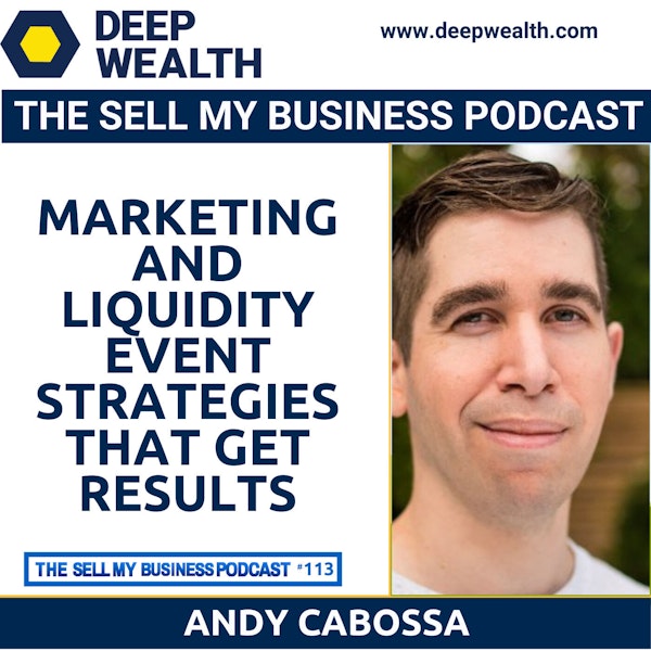 Post-Exit Entrepreneur Andy Cabosso On Marketing And Liquidity Event Strategies That Work (#113) Image