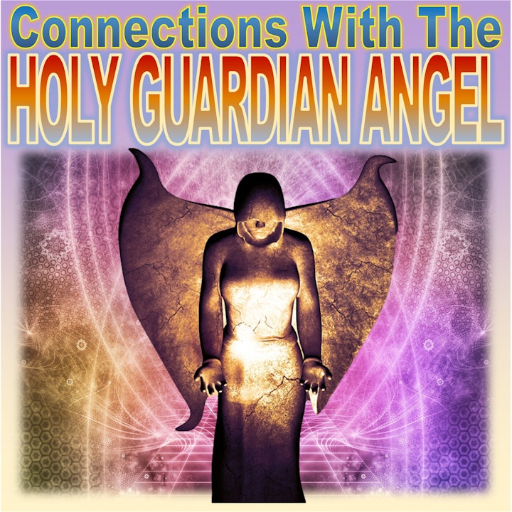 Connections With The HGA / Holy Guardian Angel