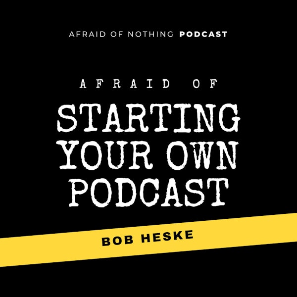 Afraid of Starting Your Own Podcast Image