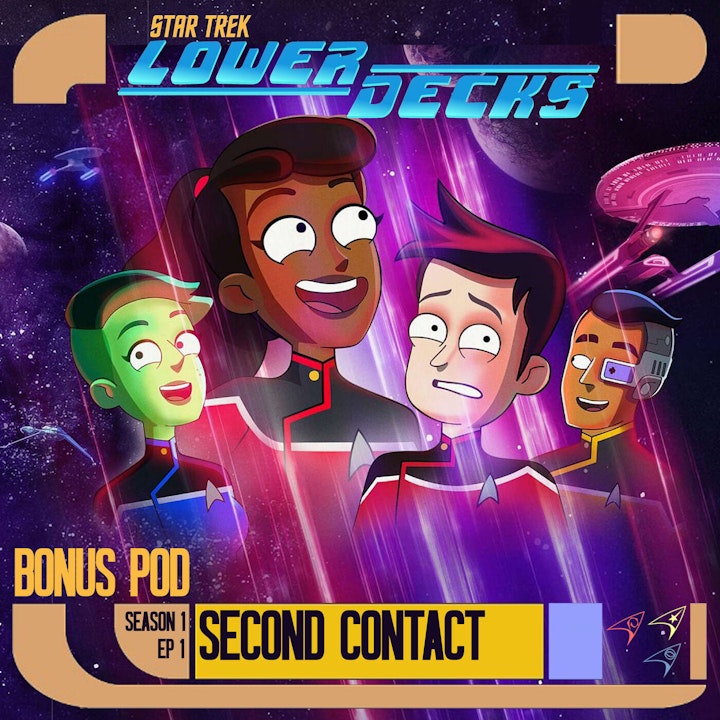 BONUS POD: Lower Decks "Second Contact" Review