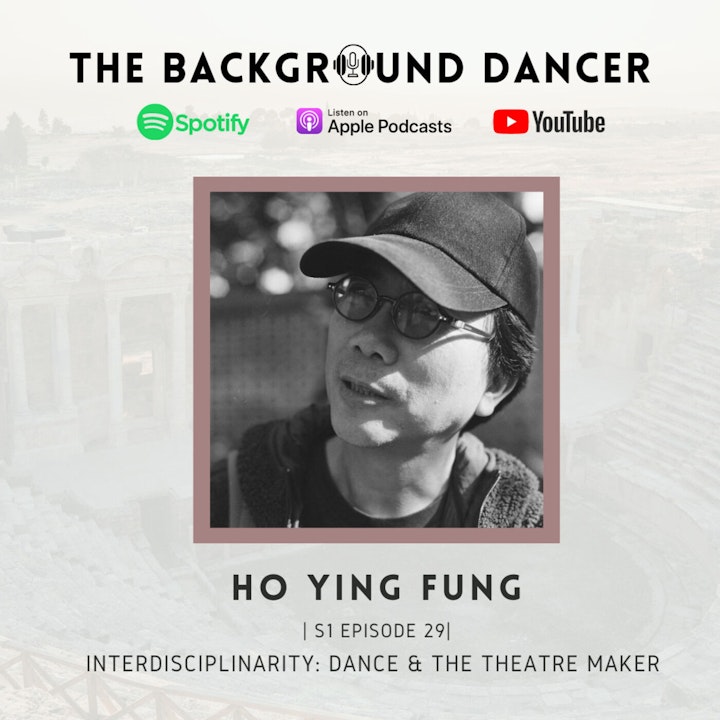 Interdisciplinarity: Dance and the Theatre Maker | Ho Ying Fung