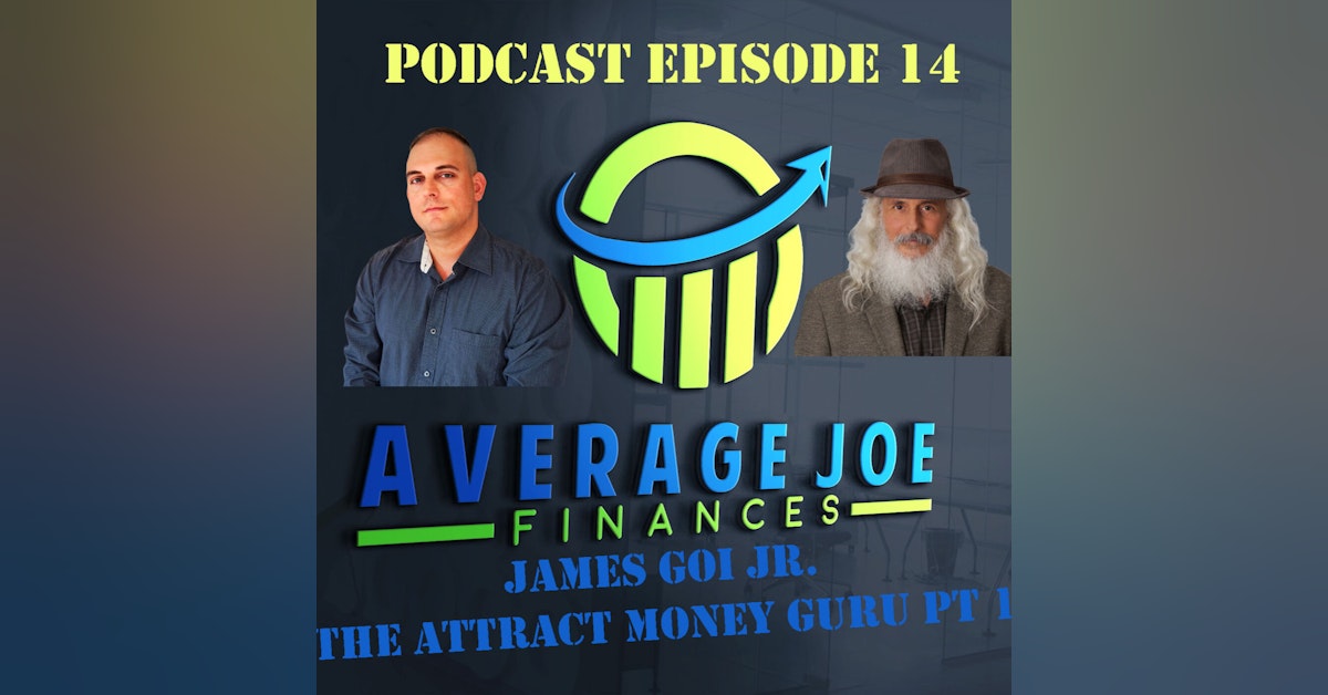 14. Pt 1 The Attract Money Guru™ with James Goi Jr