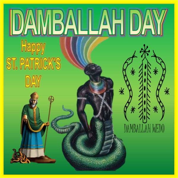 Have A Divinely Delightful DAMBALLAH DAY &  Happy St. Patrick's Day! Image