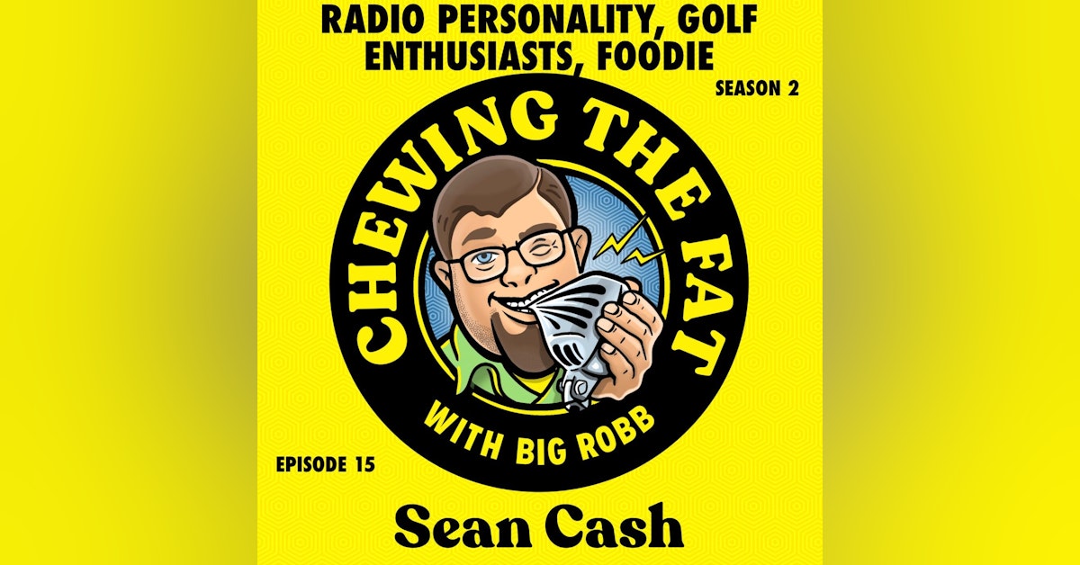 Sean Cash, Radio Personality, Golf Enthusiast, Foodie