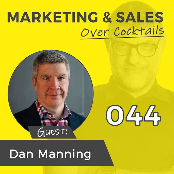 044 - Thinking Better Will Result in Selling Better, with DAN MANNING Image