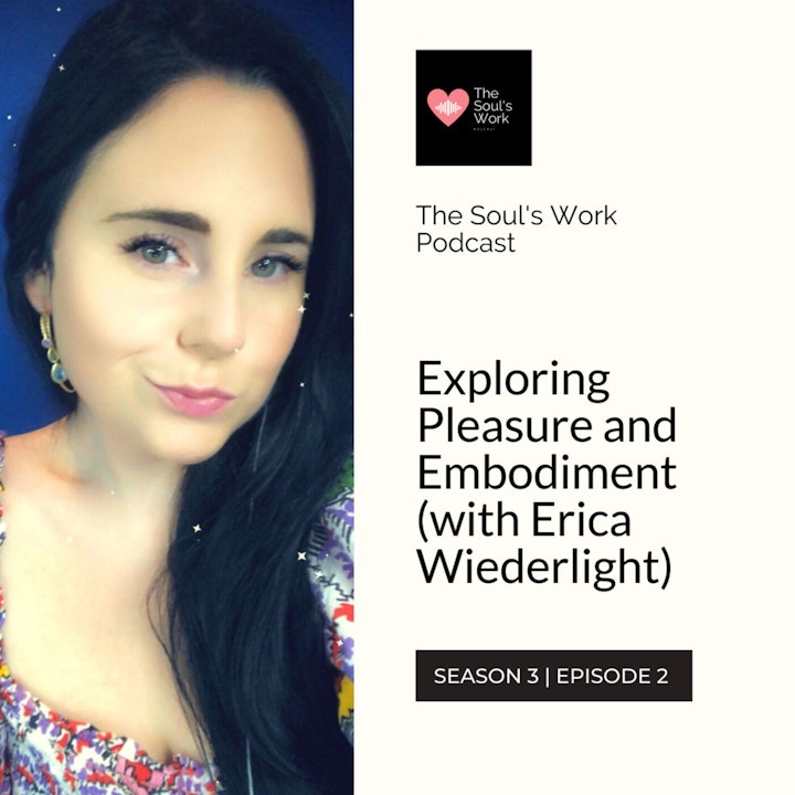 S3|EP2: Exploring Pleasure and Embodiment (with Erica Wiederlight)