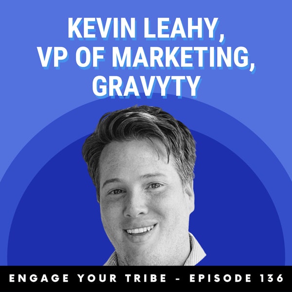 Using content to create community w/ Kevin Leahy Image