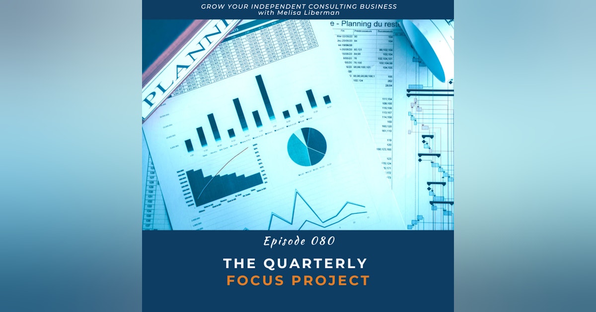 EP. 080 The Quarterly Focus Project