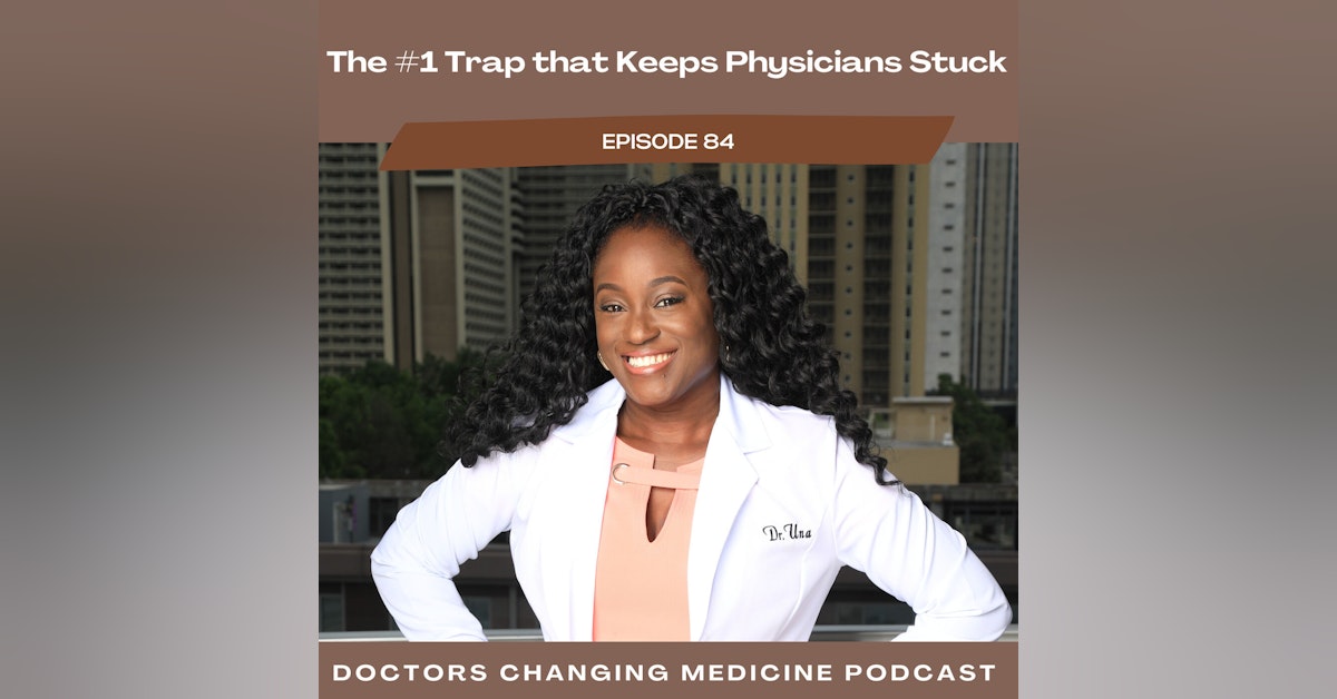 The #1 Trap that Keeps Physicians Stuck