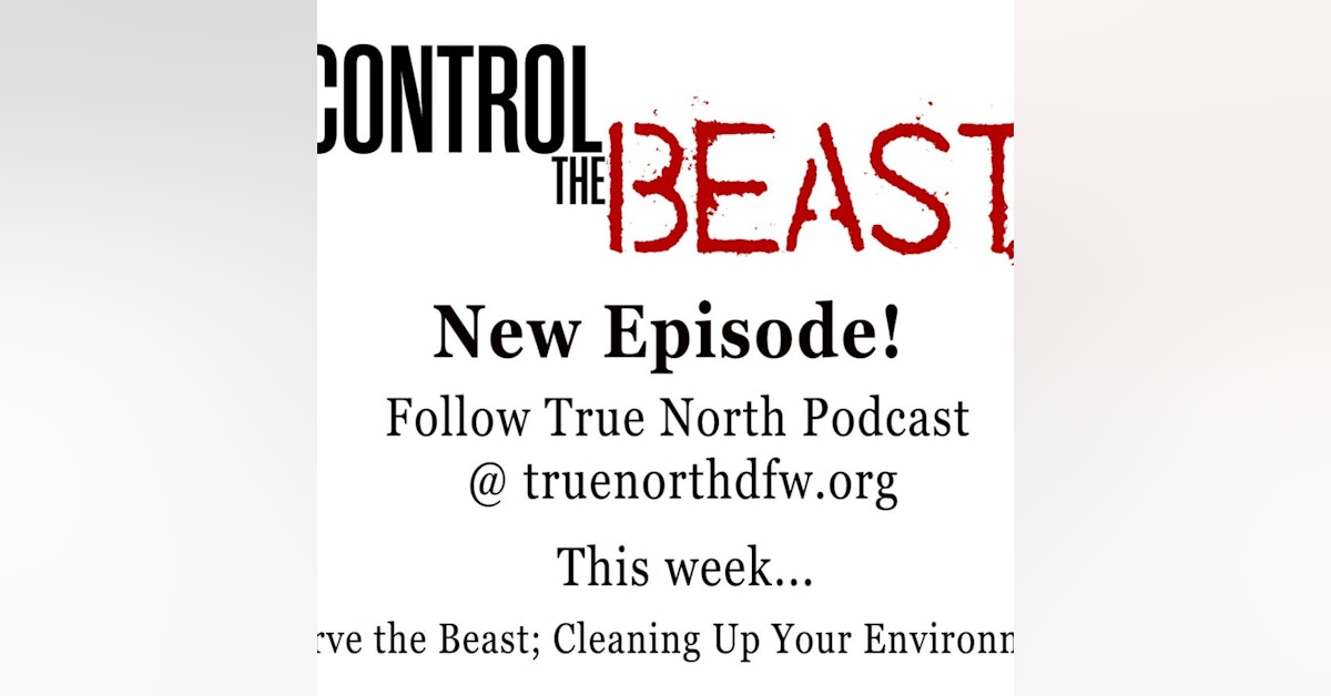 Ep. 24 Starve the Beast; Cleaning Up Your Environment