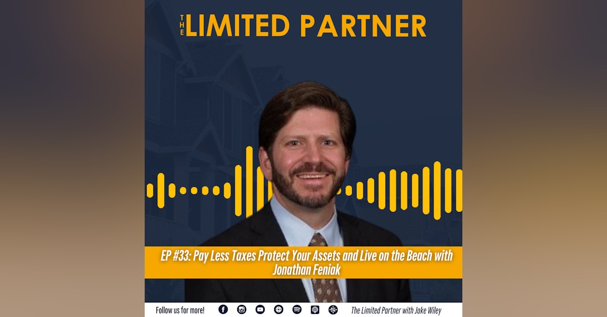 TLP33: Pay Less Taxes Protect Your Assets and Live on the Beach with Jonathan Feniak