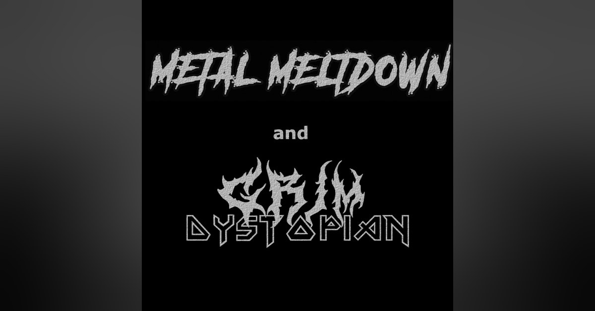 Grim Dystopian vs. Metal Meltdown