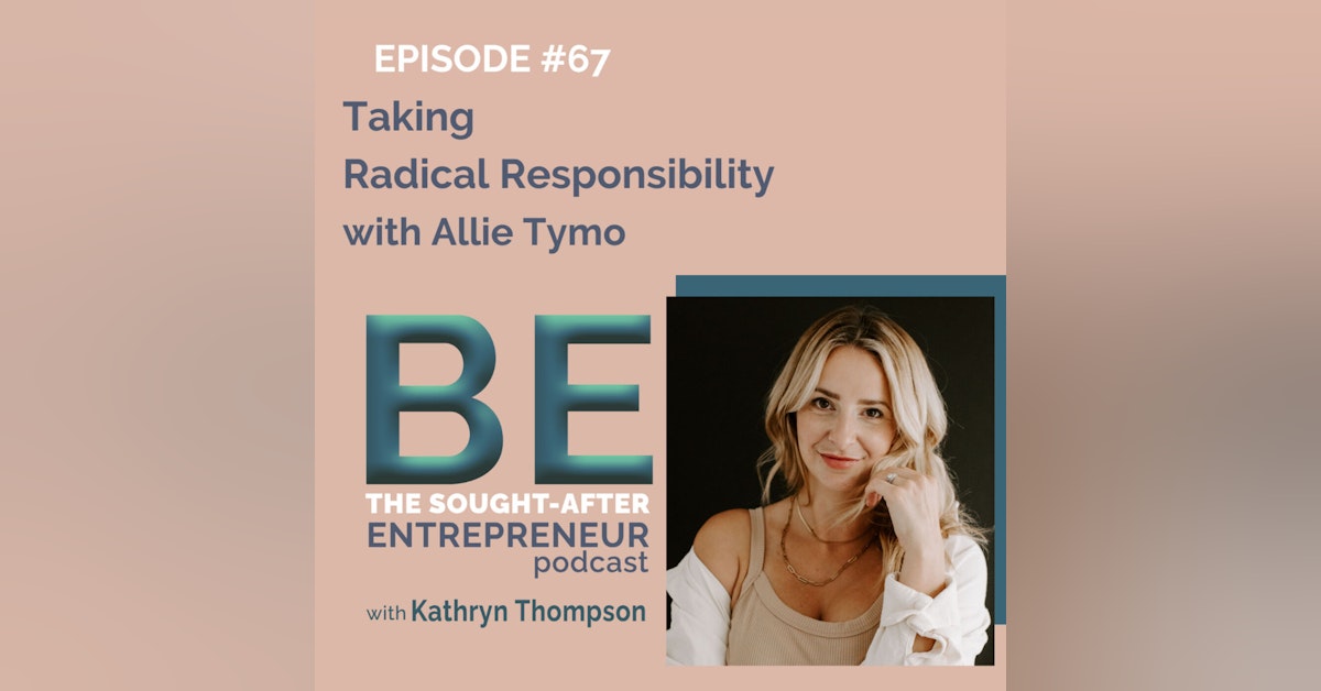 Taking Radical Responsibility with Allie Tymo