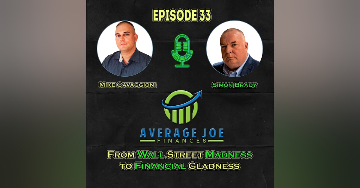 33. From Wall Street Madness to Financial Gladness with Simon Brady