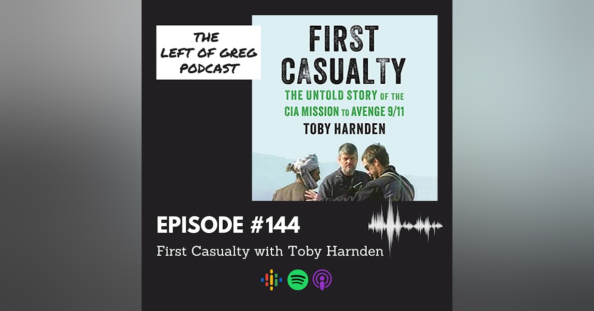 #144: First Casualty with Toby Harnden