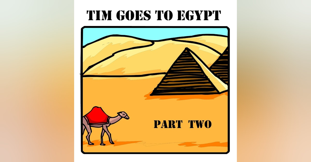 S2 E3 Tim Goes To Egypt - Part 2
