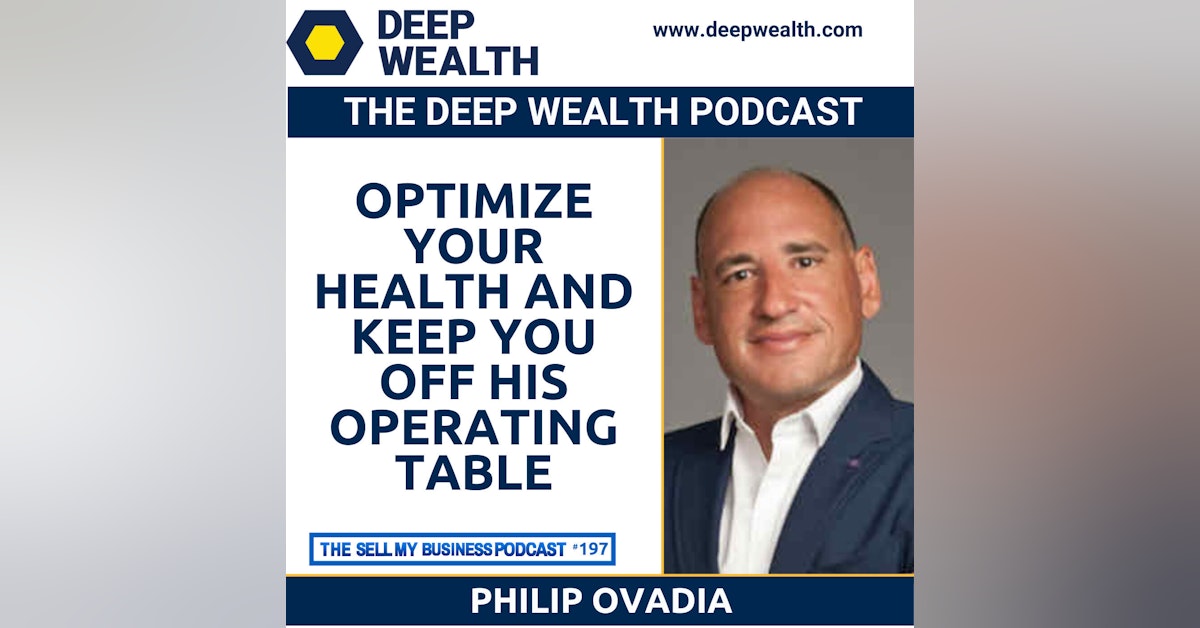 How Dr. Ovadia Will Optimize Your Health And Keep You Off His Operating Table (#197)
