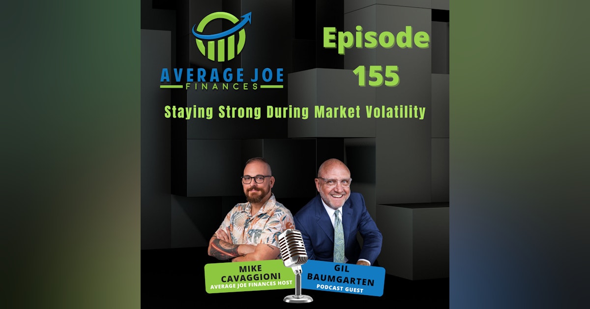 155. Staying Strong During Market Volatility with Gil Baumgarten