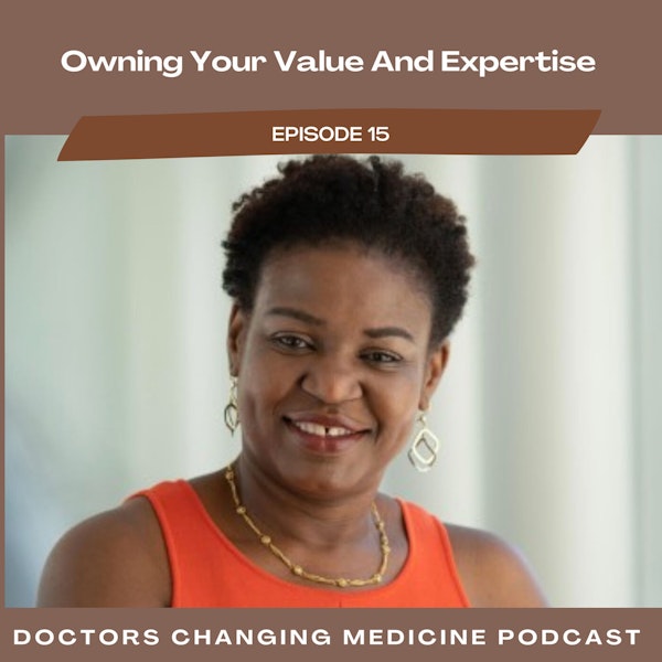 #15 Owning Your Value And Expertise With Dr. Nwando Anyaoku Image