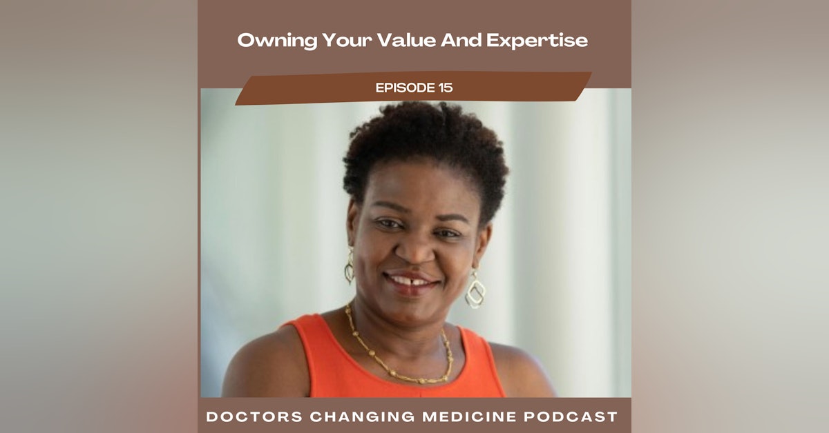#15 Owning Your Value And Expertise With Dr. Nwando Anyaoku