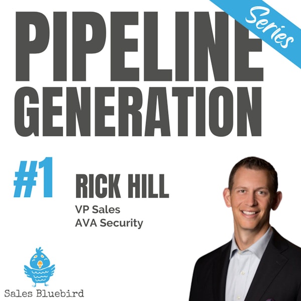 116: Pipeline generation mini-episode #1 with Rick Hill, VP of Sales at Ava Security Image