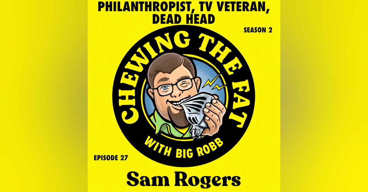 Sam Rogers, Philanthropist, TV Veteran, Dead Head
