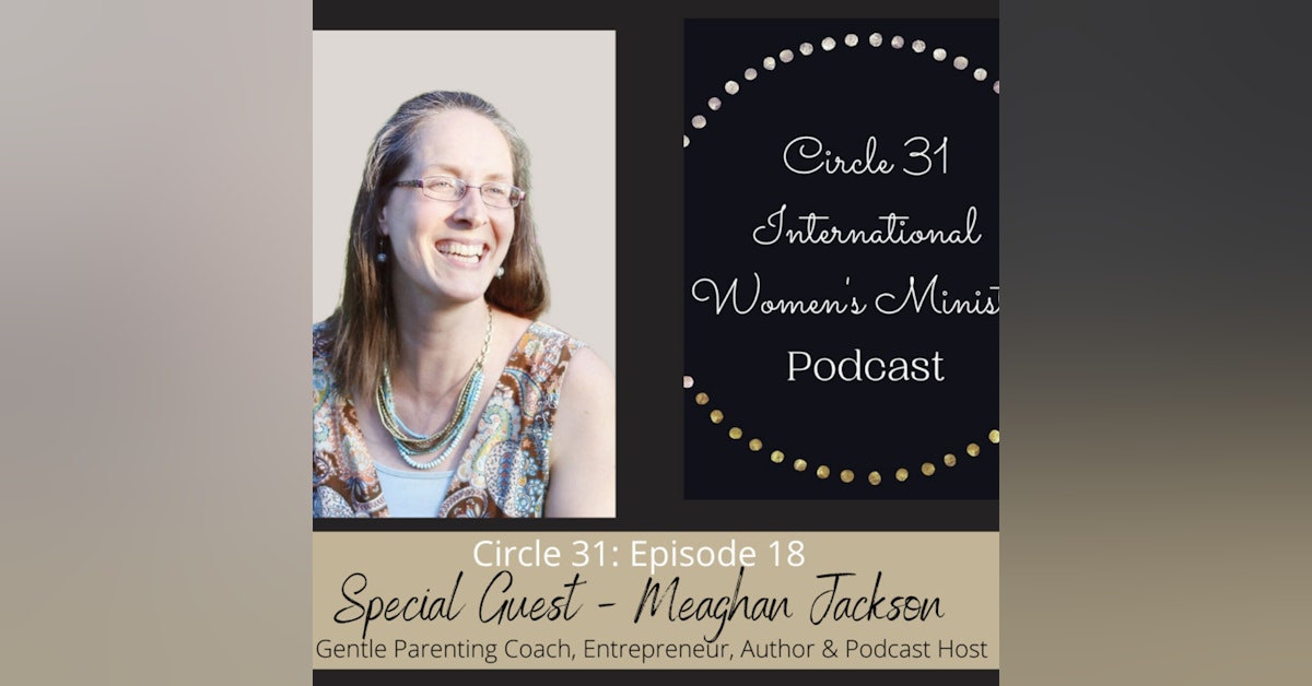 Episode 18: Gentle Parenting with Meaghan Jackson
