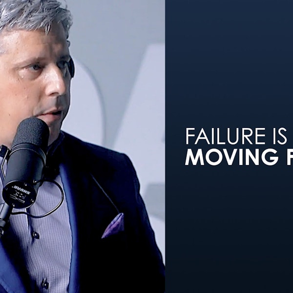 EP22: Entrepreneur Says The Faster You Fail, The Faster you Reach Success Image