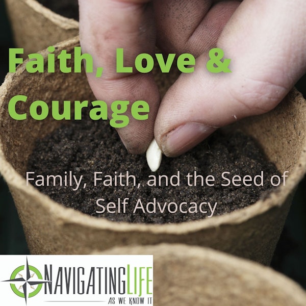 48. Faith, Love & Courage Pt 1