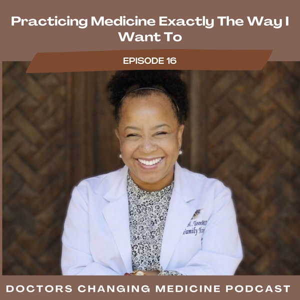 #16 Practicing Medicine Exactly The Way I Want To With Dr. Catherine Toomer Image