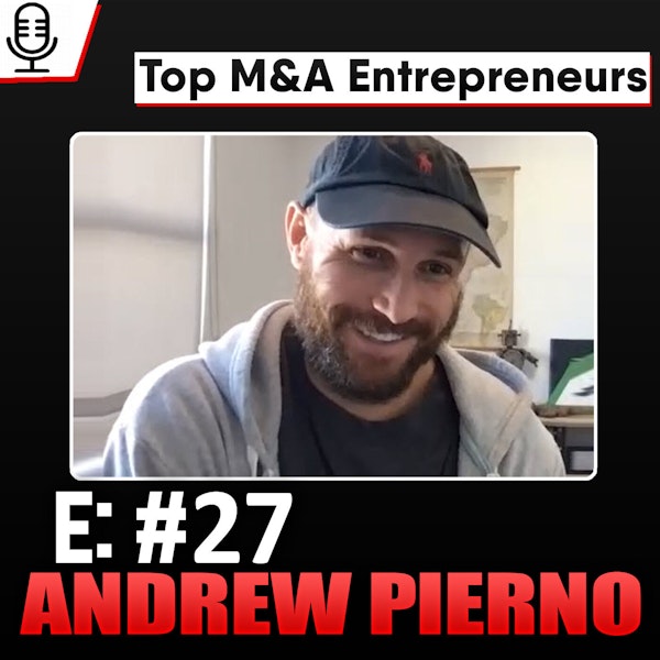 E: 27 Top M&A Entrepreneurs: Andrew Pierno - Acquiring Micro SaaS Companies Image