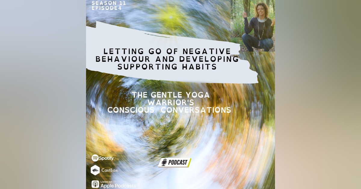 Letting go of Negative Behaviour And Developing Supporting Habits