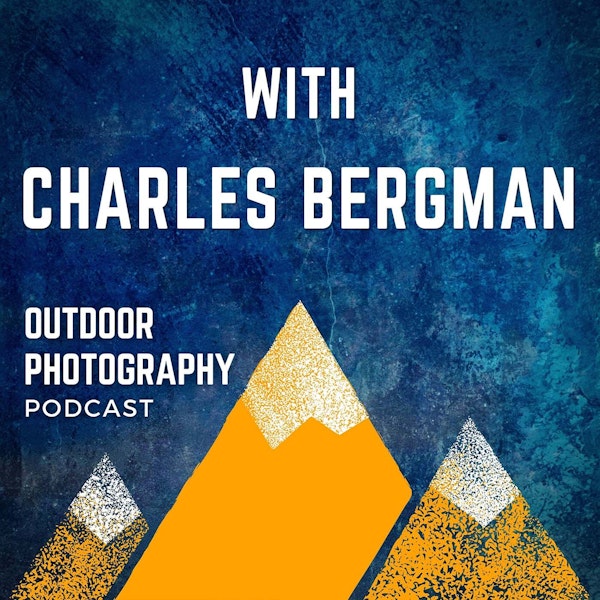 Exploration, Conservation, and Empathy With Charles Bergman