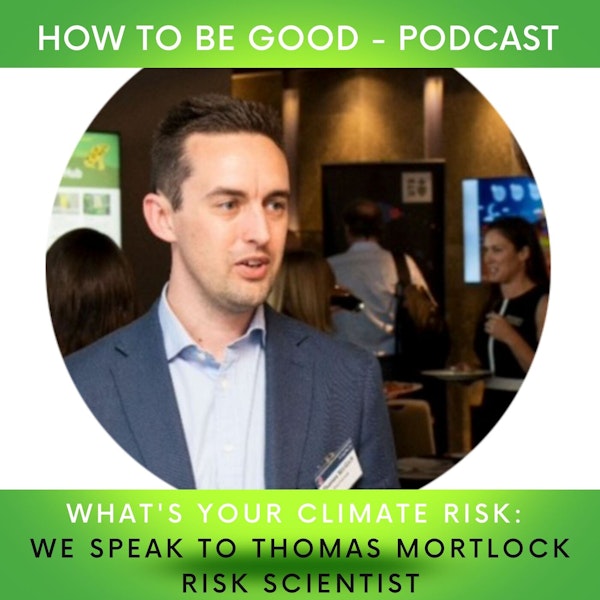 What's your climate risk? - we talk to Thomas Mortlock Risk Scientist at Risk Frontiers
