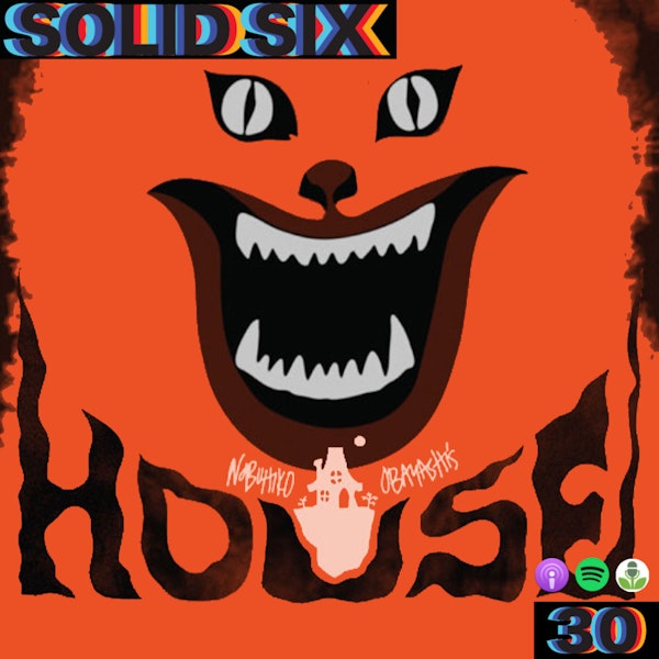 Episode 30: House (1977) and Hereditary